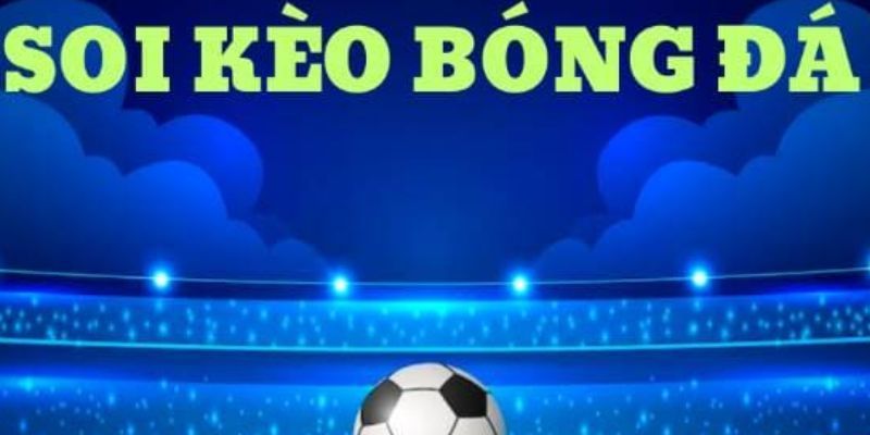 Soi Kèo Bóng Đá 